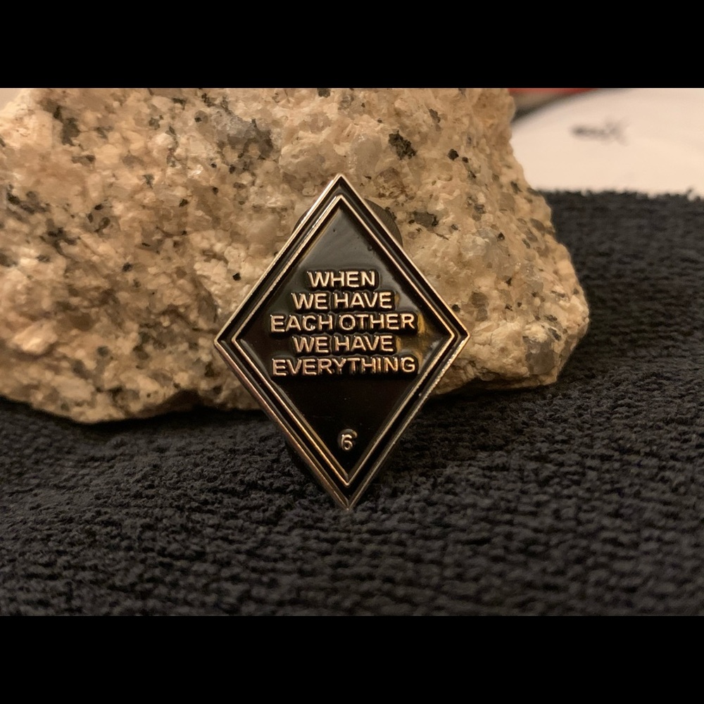 When We Have Each Other We Have Everything - Pin.
